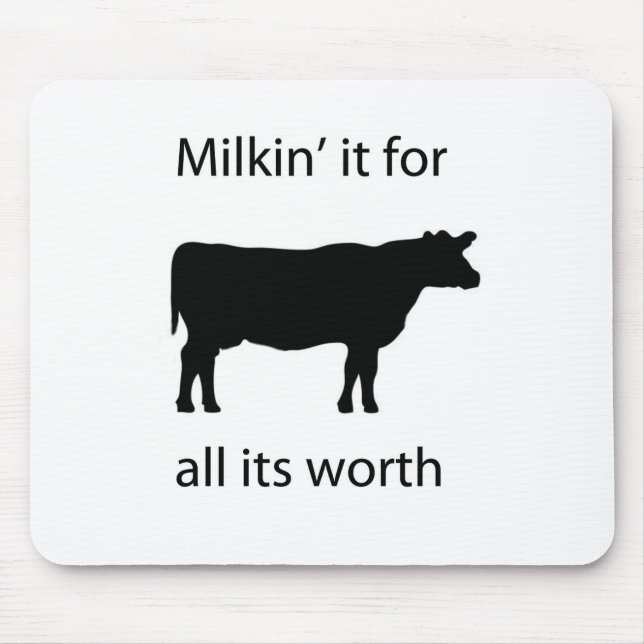 milkin' it for all it's worth mouse mat (Front)
