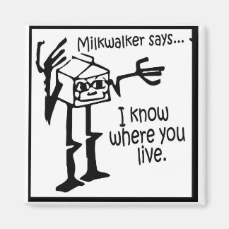Milkwalker Says..... Meme Magnet