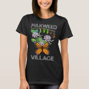 Milkweed Village Monarch Butterfly Metamorphosis  T-Shirt