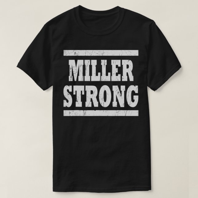 MILLER Strong Squad Family Reunion Last Name Team  T-Shirt (Design Front)