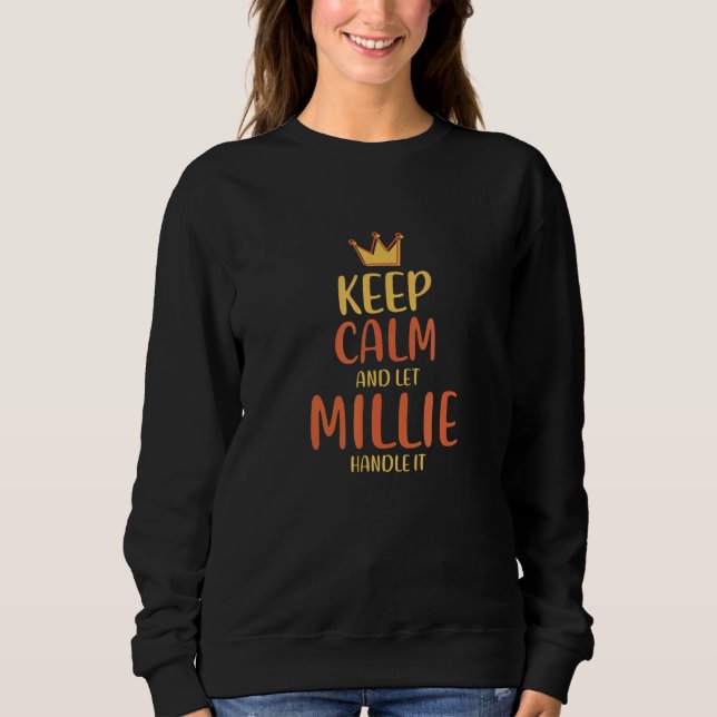 Millie Keep Calm Personalised Name Nickname Humour Sweatshirt (Front)