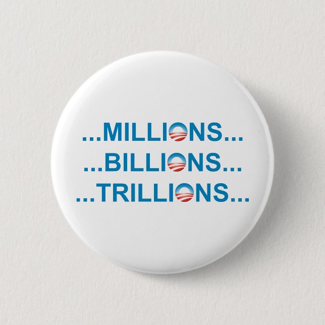 MILLION BILLION TRILLION 6 CM ROUND BADGE (Front)