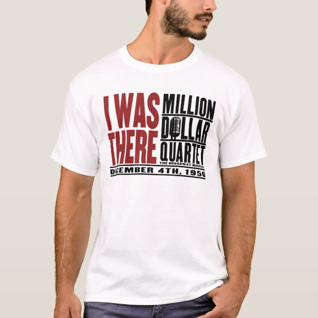 Million Dollar Quartet "I Was There" T-Shirt (Front)