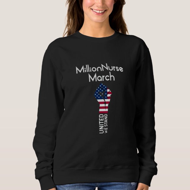 Million Nurse March 2022 2 Sweatshirt (Front)