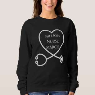 Million Nurse March Sweatshirt