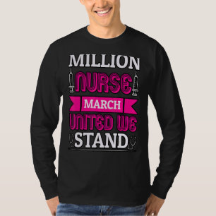 Million Nurse March United We Stand T-Shirt