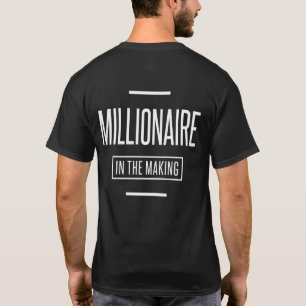 Millionaire in The Making Motivational Entrepreneu T-Shirt