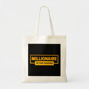 MILLIONAIRE IN THE MAKING TOTE BAG