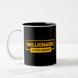 MILLIONAIRE IN THE MAKING Two-Tone COFFEE MUG