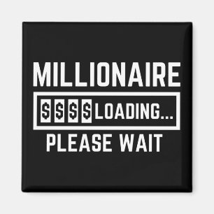 Millionaire Loading Please Wait Magnet