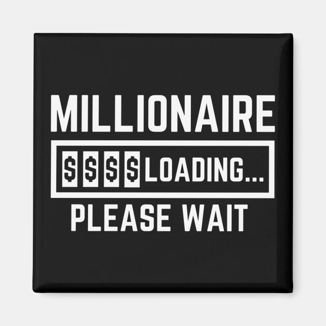Millionaire Loading Please Wait Magnet (Front)
