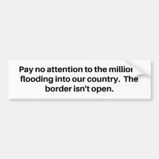 Millions Flooding Into Our Country - Border Open? Bumper Sticker