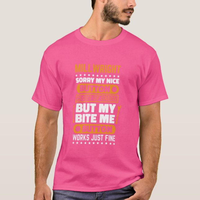 Millwright Bite Me Button Works Machinery Repair M T-Shirt (Front)