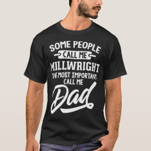Millwright Dad Design Gift Call Me Dad Premium T-Shirt