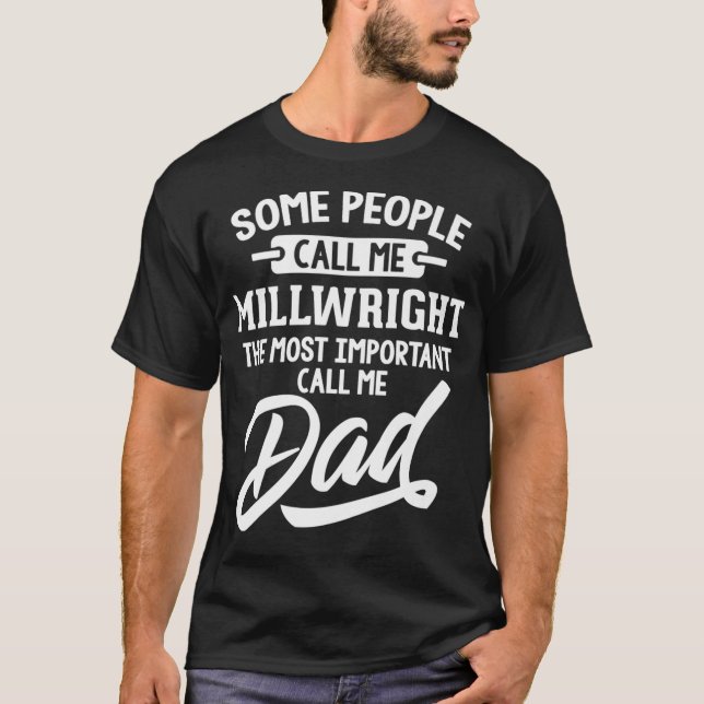 Millwright Dad Design Gift  Call Me Dad Premium  T-Shirt (Front)