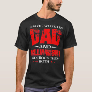 Millwright Dad Millwright Father T-Shirt