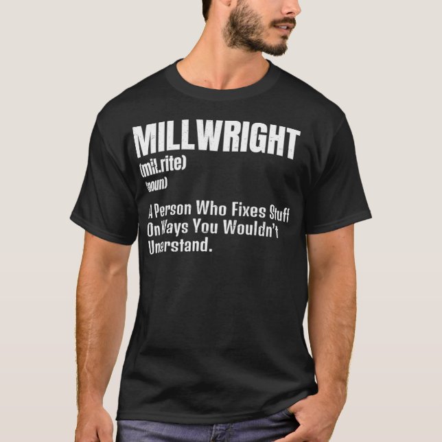 Millwright Design Definition Gift  T-Shirt (Front)