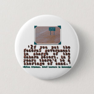 Milton Friedman Quote: Government Efficiency 6 Cm Round Badge