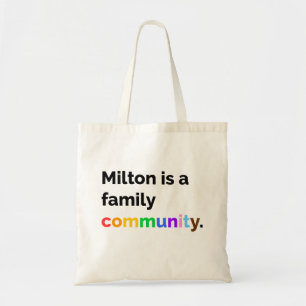 Milton is a Family Community PRIDE LGBTQ+ Tote Bag