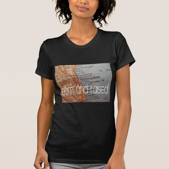 Milwaukee born and raised T-Shirt (Front)