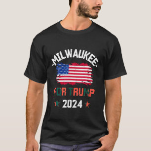Milwaukee For Trump 2024 American Flag T Shirt