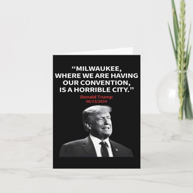 Milwaukee Horrible City President Trump Sarcastic  Card (Front)