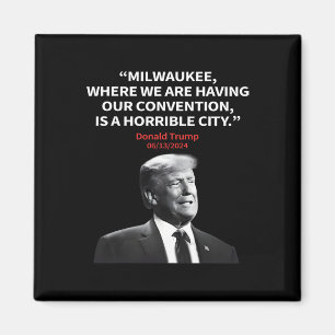 Milwaukee Horrible City President Trump Sarcastic  Magnet