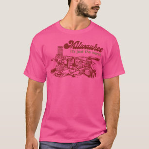 Milwaukee Its Just The Worst Retro Design T-Shirt