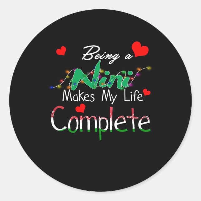 Mimi Gift | Being A NiNi Makes My Life Complete Classic Round Sticker (Front)