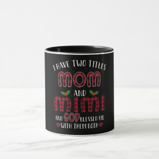Mimi Gift | I Have Two Titles Mom And Mimi Mug
