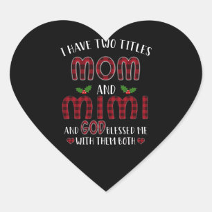 Mimi Gift   I Have Two Titles Mum And Mimi Heart Sticker