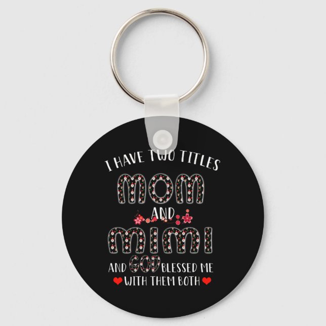 Mimi Gift | I Have Two Titles Mum And Mimi Key Ring (Front)