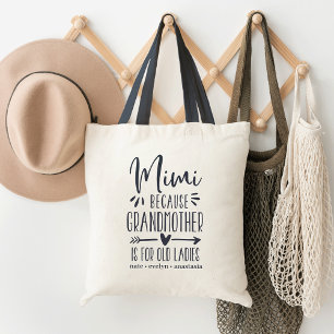Mimi   Grandmother is For Old Ladies Tote Bag