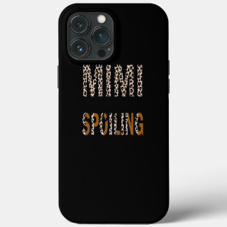 Mimi Is My Name Spoiling Is My Game Leopard iPhone 13 Pro Max Case