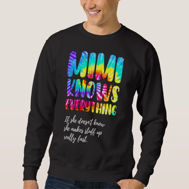Mimi Knows Everything Mother's Day Tie Dye Sweatshirt (Front)