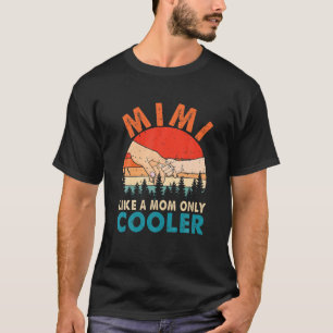 Mimi Like A Mum Only Cooler Cute Cool Mother's Day T-Shirt