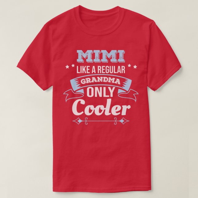 Mimi Like Grandma Only Cooler Grandma  T-Shirt (Design Front)