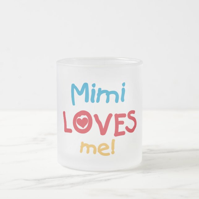 Mimi Loves Me T-shirts and Gifts Frosted Glass Coffee Mug (Center)