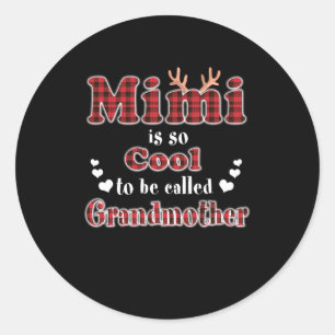Mimi   Mimi Is So Cool To Be Called Grandmother Classic Round Sticker