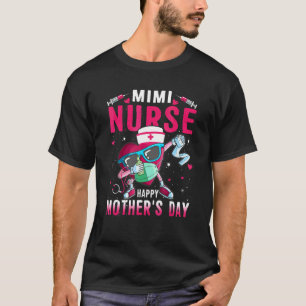 Mimi Nurse Happy Mother's Day Nurse Life Dabbing H T-Shirt