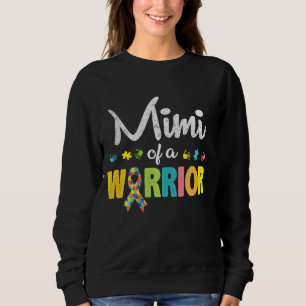 Mimi Of A Warrior Autism Awareness I'm A Proud Gra Sweatshirt