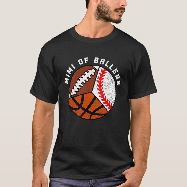 Mimi Of Ballers Baseball Basketball Football Mimi T-Shirt (Front)