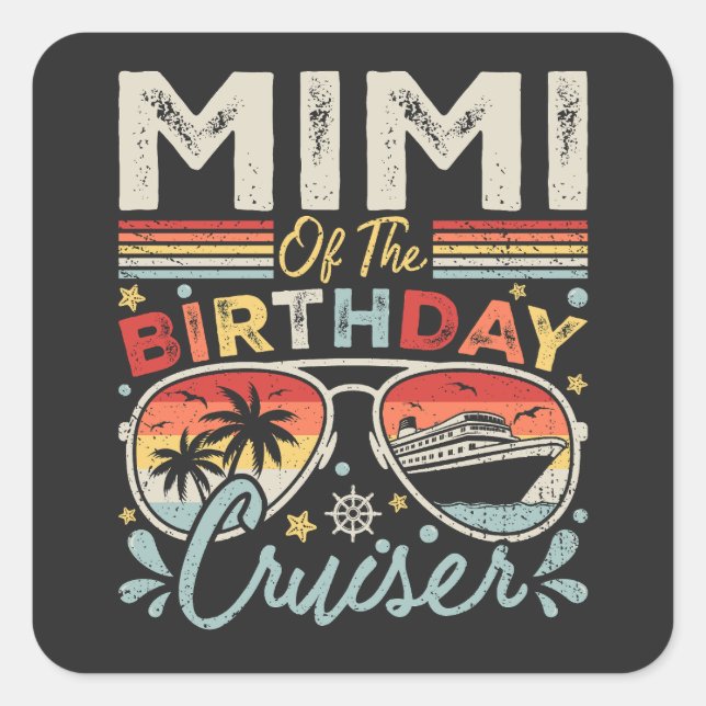 Mimi of the Birthday Cruiser Vacation Square Sticker (Front)