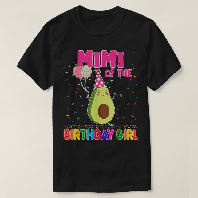 Mimi Of The Birthday Girl Avocados Family Theme Bd T-Shirt (Design Front)