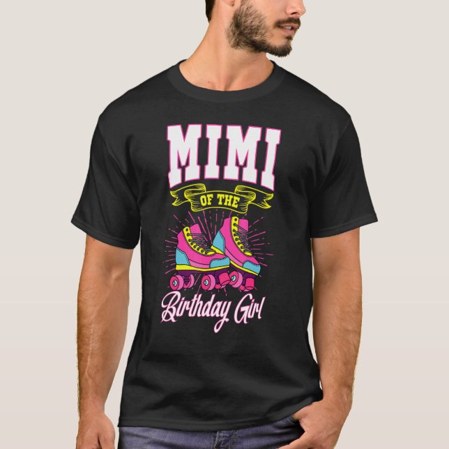 Mimi Of The Birthday Girl Roller Skates Bday Skati T-Shirt (Front)