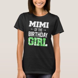 Mimi Of The Birthday Girl Soccer Mimi Family Match T-Shirt