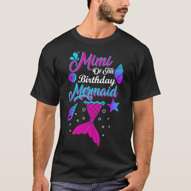 Mimi Of The Birthday Mermaid Birthday Party Mermai T-Shirt (Front)