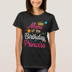 Mimi Of The Birthday Princess Cute Mum Mama T-Shirt