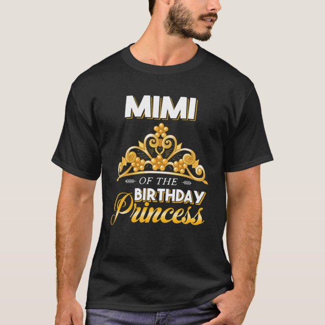 Mimi Of The Birthday Princess Girl Bday Party Funn T-Shirt (Front)