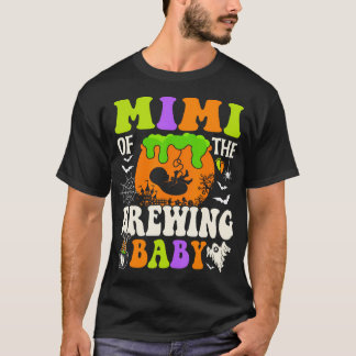 Mimi Of The Brewing Baby Halloween Pregnancy Baby  T-Shirt